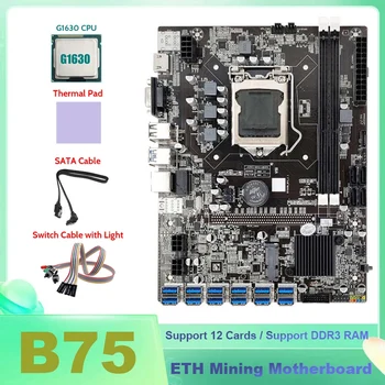 B75 ETH Kasybos Plokštė 12XUSB+G1630 CPU+SATA Kabelis+Šviesos Jungiklio Kabelis+Šiluminę Pagalvėlę B75 USB BTC Kasybos Plokštė